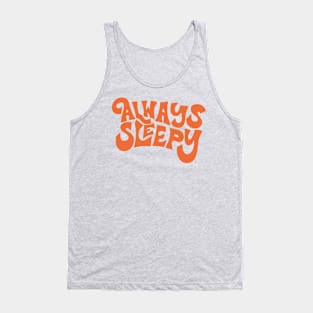 Always Sleepy by Oh So Graceful Tank Top